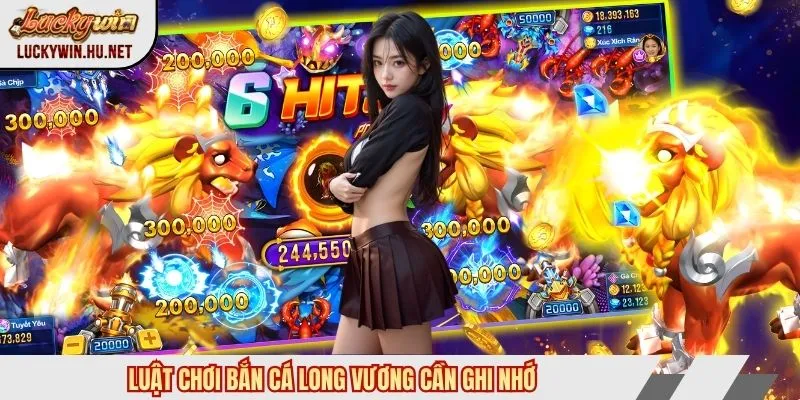 Luật chơi bắn cá Long Vương cần ghi nhớ